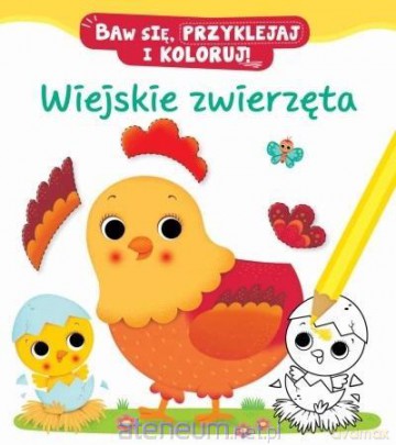 Baw się, przyklejaj i koloruj! Wiejskie zwierzęta [KSIĄŻKA]
