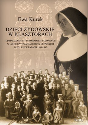 Dzieci żydowskie w klasztorach - Ewa Kurek [KSIĄŻKA]