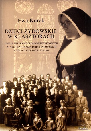 Dzieci żydowskie w klasztorach - Ewa Kurek [KSIĄŻKA]