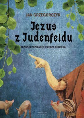 Jezus z Judenfeldu (T) - Jan Grzegorczyk [KSIĄŻKA]
