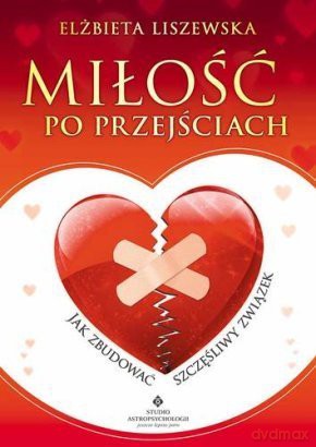 Miłość po przejściach - Elżbieta Liszewska [KSIĄŻKA]