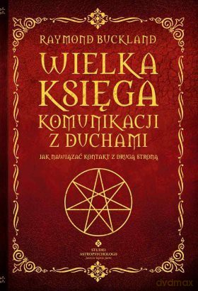 Wielka Księga komunikacji z duchami - Raymond Buckland [KSIĄŻKA]