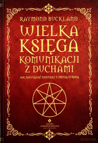 Wielka Księga komunikacji z duchami - Raymond Buckland [KSIĄŻKA]