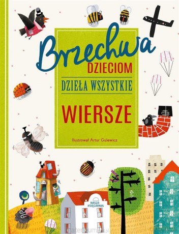 Brzechwa dzieciom. Dzieła wszystkie. Wiersze [KSIĄŻKA]