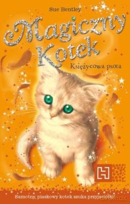 Magiczny Kotek Księżycowa Psota - Sue Bentley [KSIĄŻKA]