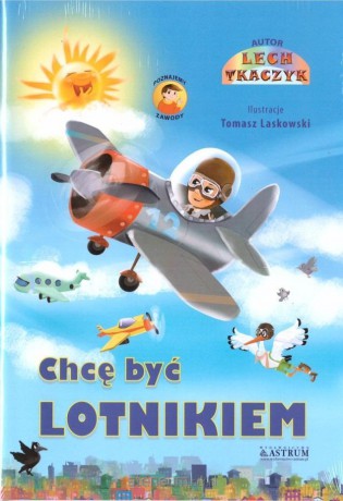 Chcę być lotnikiem [KSIĄŻKA]