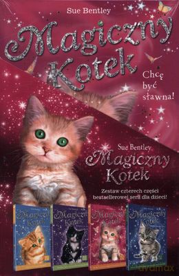 Pakiet Magiczny Kotek Chcę Być Sławna!/ Podwójne Kłopoty/ Kłopoty W Szkole/ Letni Czar - Sue Bentley [KSIĄŻKA]