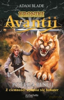 Potęga Bestii Kroniki Avantii - Adam Blade [KSIĄŻKA]
