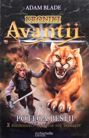 Potęga Bestii Kroniki Avantii - Adam Blade [KSIĄŻKA]
