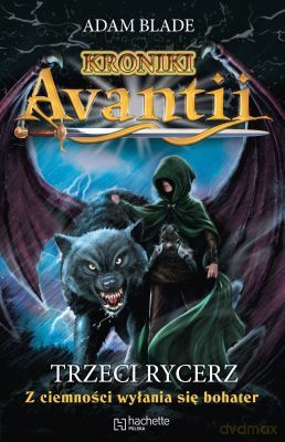 Trzeci Rycerz Kroniki Avantii - Adam Blade [KSIĄŻKA]