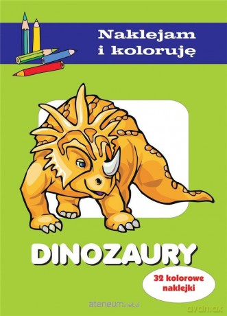 Dinozaury. Naklejam i koloruję [KSIĄŻKA]