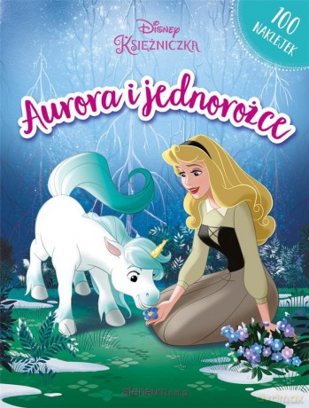 Disney Księżniczki. Aurora i jednorożce [KSIĄŻKA]
