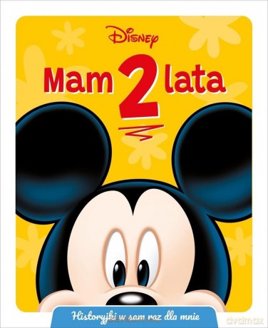 Disney. Mam 2 lata. Historyjki w sam raz dla mnie [KSIĄŻKA]