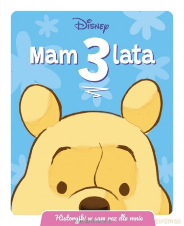 Disney. Mam 3 lata. Historyjki w sam raz dla mnie [KSIĄŻKA]