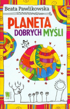 Planeta dobrych myśli - Beata Pawlikowska [KSIĄŻKA]