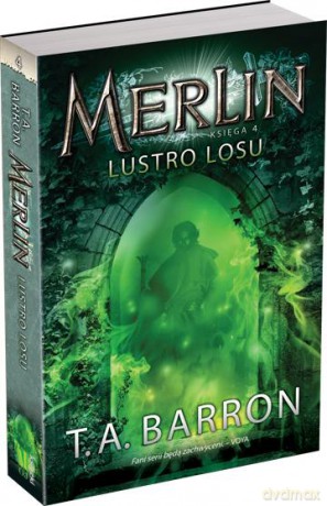 Merlin. Księga 4. Lustro losu - T.A. Barron [KSIĄŻKA]