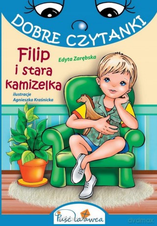 Dobre czytanki. Filip i stara kamizelka [KSIĄŻKA]