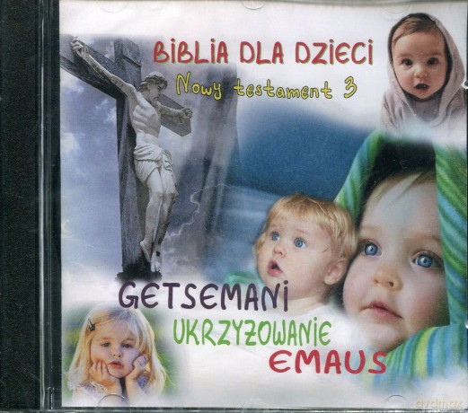 Biblia dla dzieci Nowy Testament 3: Ukrzyżowanie [CD]