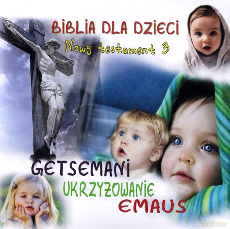 Biblia dla dzieci Nowy Testament 3: Ukrzyżowanie [CD]