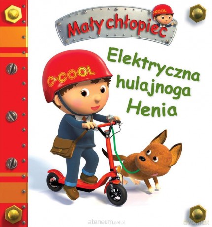 Elektryczna hulajnoga Henia. Mały chłopiec [KSIĄŻKA]