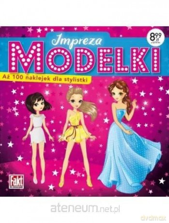 Fakt dla dziewczynek Modelki. Impreza [KSIĄŻKA]