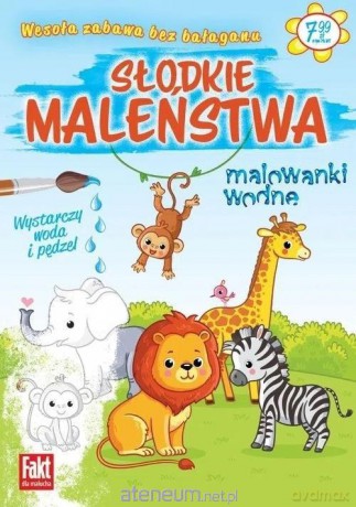 Fakt dla malucha. Malowanki wodne. Słodkie... [KSIĄŻKA]