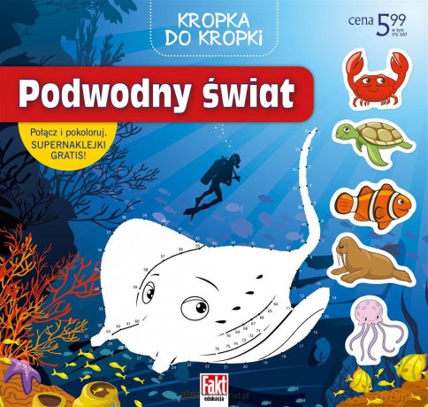 Fakt edukacja. Kropka do kropki. Podwodny świat [KSIĄŻKA]