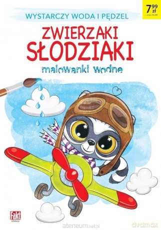 Fakt Edukacja. Malowanki wodne - Zwierzaki słodzia [KSIĄŻKA]