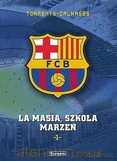 FC Barcelona (Tom 1) La Masia, Szkoła marzeń [KOMIKS]
