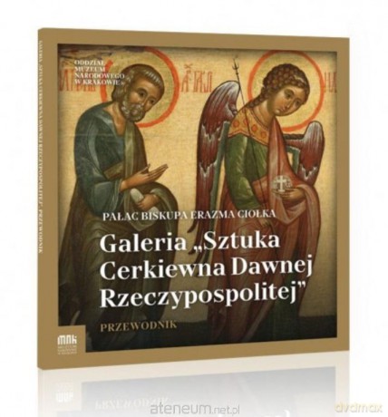 Galeria Sztuka Cerkiewna Dawnej Rzeczypospolitej [KSIĄŻKA]
