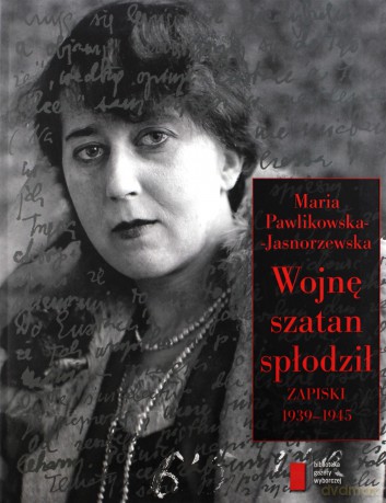 wojne szatan splodzil. zapiski 1939 - 1945 - maria pawlikowska-jasnorzewska [KSIĄŻKA]