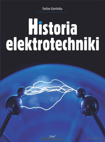 Historia elektrotechniki w.2 [KSIĄŻKA]