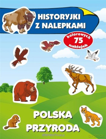 Historyjki z nalepkami. Polska przyroda [KSIĄŻKA]