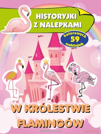 Historyjki z nalepkami. W królestwie flamingów [KSIĄŻKA]