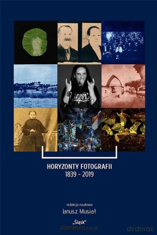 Horyzonty Fotografii 1839-2019 [KSIĄŻKA]
