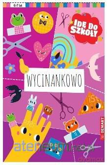 Idę do szkoły. Wycinankowo [KSIĄŻKA]