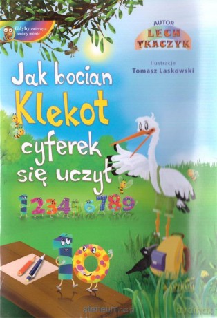 Jak bocian klekot cyferek się uczył [KSIĄŻKA]