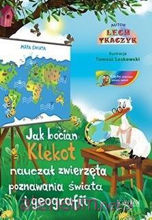 Jak bocian Klekot nauczał zwierzęta.. [KSIĄŻKA]