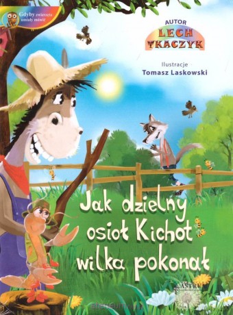 Jak dzielny osioł Kichot wilka pokonał [KSIĄŻKA]