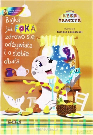 Jak foka zdrowo się odżywiała i o siebie dbała [KSIĄŻKA]