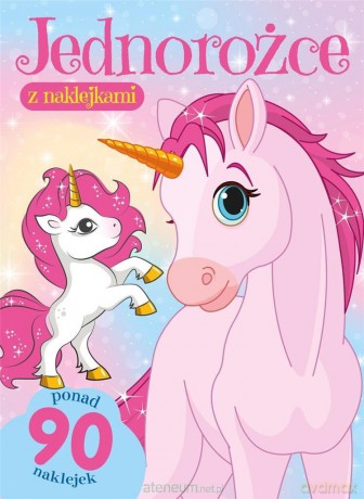 Jednorożce z naklejkami [KSIĄŻKA]