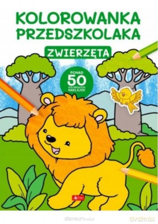 Kolorowanka przedszkolaka. Zwierzęta [KSIĄŻKA]