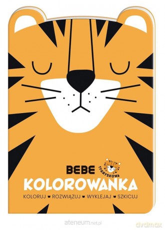 Kolorowanka tygryskowa bebe [KSIĄŻKA]