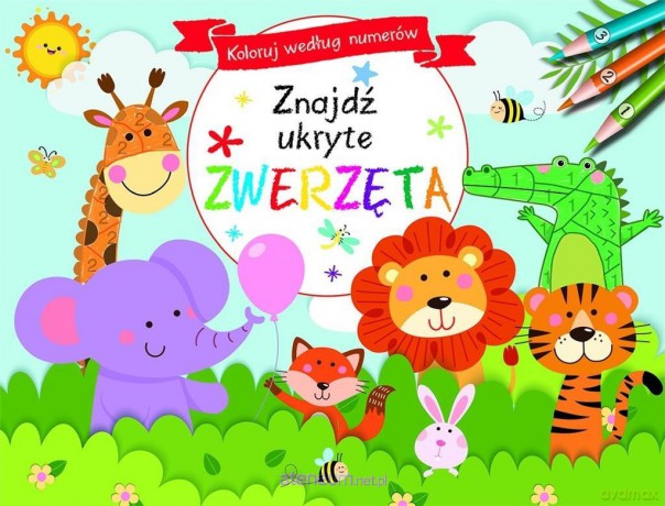 Koloruj według numerów. Znajdź ukryte zwierzęta [KSIĄŻKA]