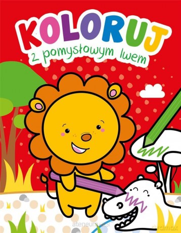 Koloruj z pomysłowym lwem [KSIĄŻKA]