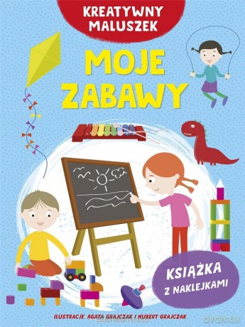 Kreatywny maluszek. Moje zabawy [KSIĄŻKA]