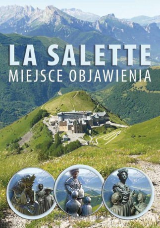 La Salette. Miejsce objawienia [KSIĄŻKA]