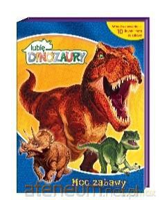 Lubię Dinozaury. Moc Zabawy [KSIĄŻKA]