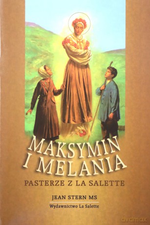 Maksymin i Melania - pasterze z La Salette [KSIĄŻKA]