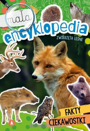 Mała encyklopedia. Zwierzęta leśne [KSIĄŻKA]